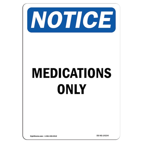 Safety Sign, OSHA Notice, 5" Height, Medications Only Sign, Portrait, 10PK
